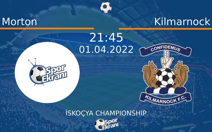01 Nisan 2022 Morton vs Kilmarnock maçı Hangi Kanalda Saat Kaçta Yayınlanacak?