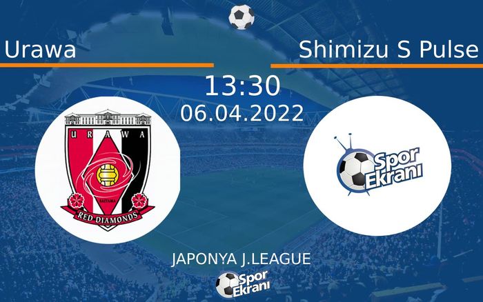 06 Nisan 2022 Urawa vs Shimizu S Pulse maçı Hangi Kanalda Saat Kaçta Yayınlanacak? 06 Nisan 2022 Urawa vs Shimizu S Pulse maçı Hangi Kanalda Saat Kaçta Yayınlanacak?