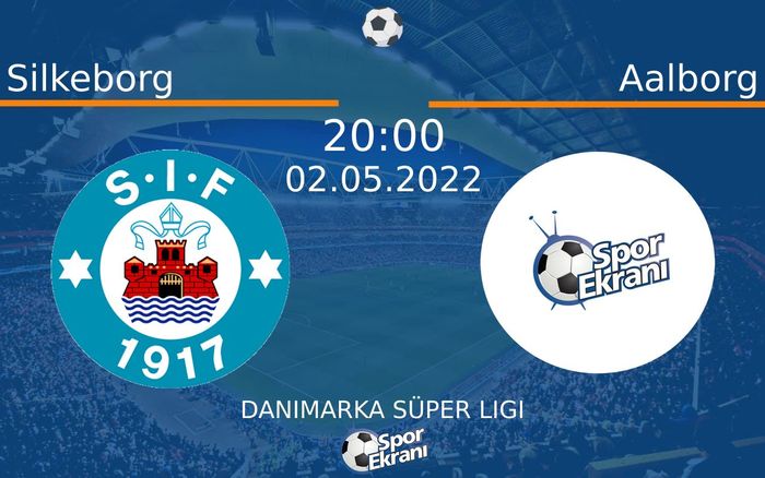 02 Mayıs 2022 Silkeborg vs Aalborg maçı Hangi Kanalda Saat Kaçta Yayınlanacak?