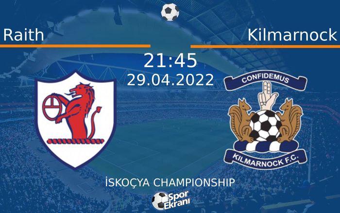 29 Nisan 2022 Raith vs Kilmarnock maçı Hangi Kanalda Saat Kaçta Yayınlanacak?