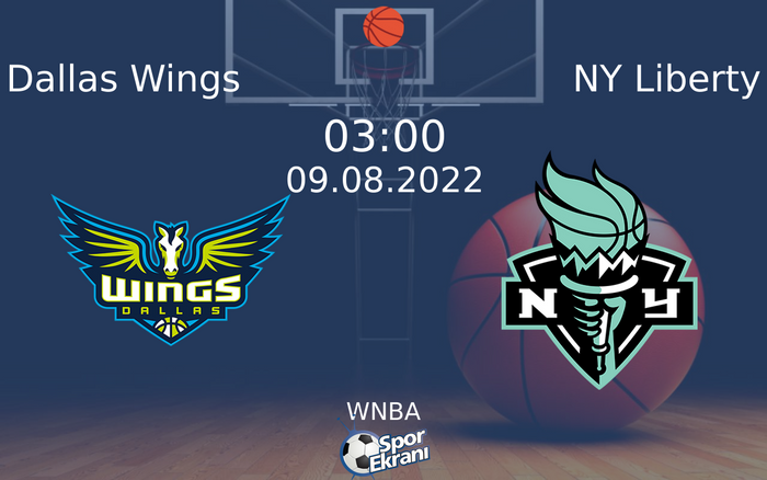 09 Ağustos 2022 Dallas Wings vs NY Liberty maçı Hangi Kanalda Saat Kaçta Yayınlanacak?