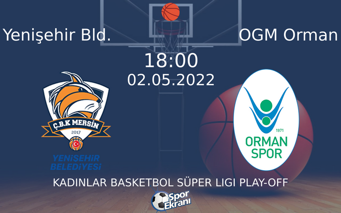 02 Mayıs 2022 Yenişehir Bld. vs OGM Orman maçı Hangi Kanalda Saat Kaçta Yayınlanacak?