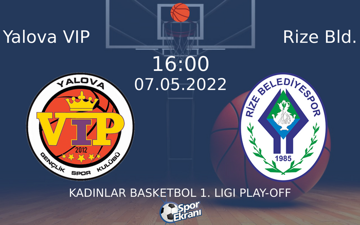 07 Mayıs 2022 Yalova VIP vs Rize Bld. maçı Hangi Kanalda Saat Kaçta Yayınlanacak?