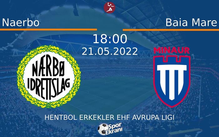 21 Mayıs 2022 Naerbo vs Baia Mare maçı Hangi Kanalda Saat Kaçta Yayınlanacak?