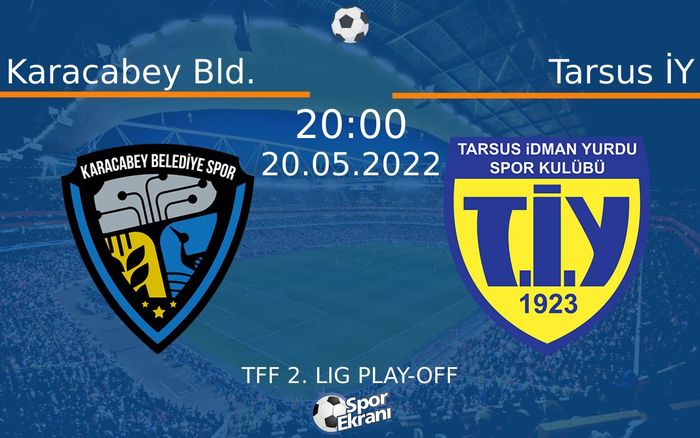 20 Mayıs 2022 Karacabey Bld. vs Tarsus İY maçı Hangi Kanalda Saat Kaçta Yayınlanacak?