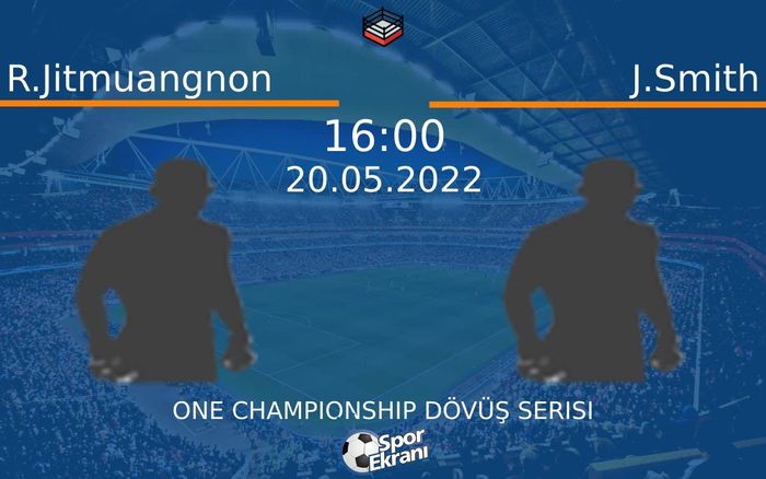 20 Mayıs 2022 R.Jitmuangnon vs J.Smith maçı Hangi Kanalda Saat Kaçta Yayınlanacak?
