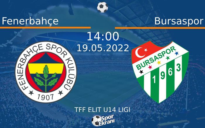 19 Mayıs 2022 Fenerbahçe vs Bursaspor maçı Hangi Kanalda Saat Kaçta Yayınlanacak?