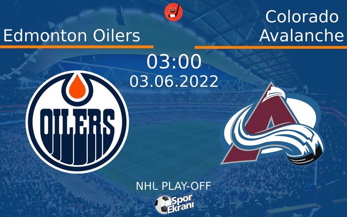 03 Haziran 2022 Edmonton Oilers vs Colorado Avalanche maçı Hangi Kanalda Saat Kaçta Yayınlanacak?