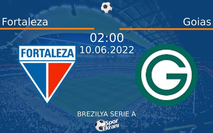 10 Haziran 2022 Fortaleza vs Goias maçı Hangi Kanalda Saat Kaçta Yayınlanacak?