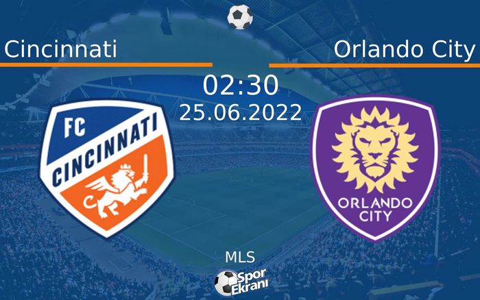 25 Haziran 2022 Cincinnati vs Orlando City maçı Hangi Kanalda Saat Kaçta Yayınlanacak? 25 Haziran 2022 Cincinnati vs Orlando City maçı Hangi Kanalda Saat Kaçta Yayınlanacak?
