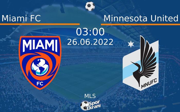26 Haziran 2022 Miami FC vs Minnesota United maçı Hangi Kanalda Saat Kaçta Yayınlanacak? 26 Haziran 2022 Miami FC vs Minnesota United maçı Hangi Kanalda Saat Kaçta Yayınlanacak?