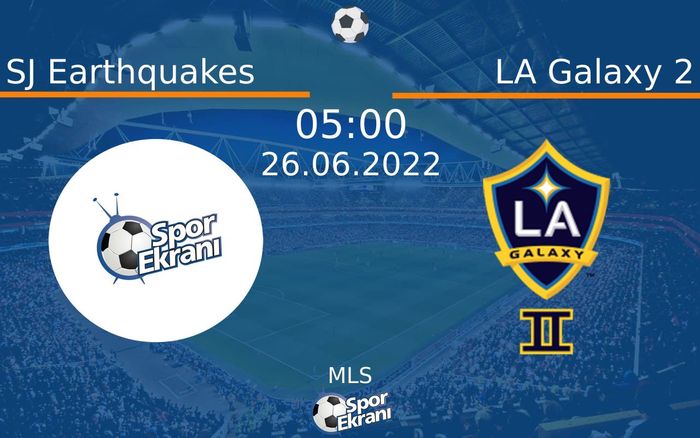26 Haziran 2022 SJ Earthquakes vs LA Galaxy 2 maçı Hangi Kanalda Saat Kaçta Yayınlanacak? 26 Haziran 2022 SJ Earthquakes vs LA Galaxy 2 maçı Hangi Kanalda Saat Kaçta Yayınlanacak?