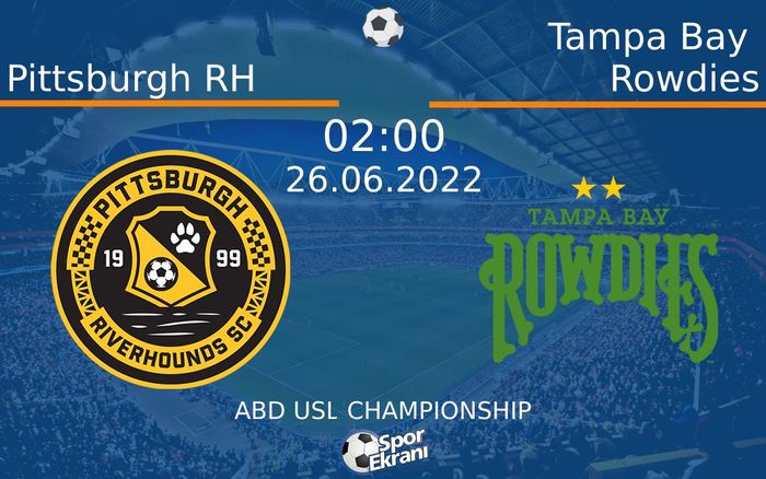 26 Haziran 2022 Pittsburgh RH vs Tampa Bay Rowdies maçı Hangi Kanalda Saat Kaçta Yayınlanacak? 26 Haziran 2022 Pittsburgh RH vs Tampa Bay Rowdies maçı Hangi Kanalda Saat Kaçta Yayınlanacak?