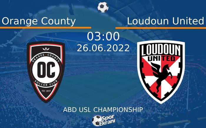 26 Haziran 2022 Orange County vs Loudoun United maçı Hangi Kanalda Saat Kaçta Yayınlanacak?