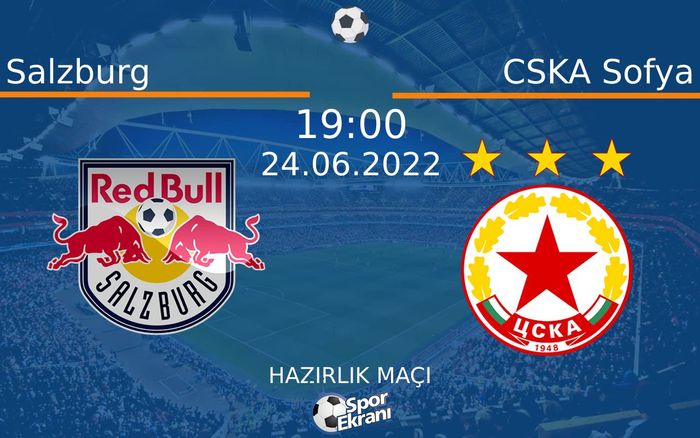 24 Haziran 2022 Salzburg vs CSKA Sofya maçı Hangi Kanalda Saat Kaçta Yayınlanacak?