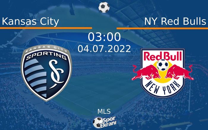 04 Temmuz 2022 Kansas City vs NY Red Bulls maçı Hangi Kanalda Saat Kaçta Yayınlanacak? 04 Temmuz 2022 Kansas City vs NY Red Bulls maçı Hangi Kanalda Saat Kaçta Yayınlanacak?