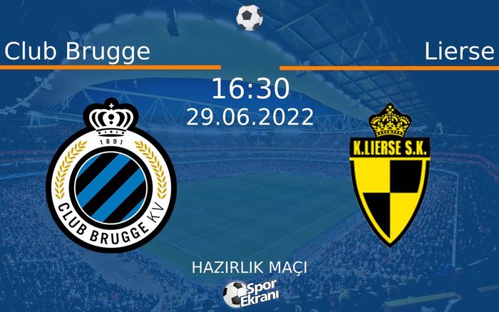 29 Haziran 2022 Club Brugge vs Lierse maçı Hangi Kanalda Saat Kaçta Yayınlanacak? 29 Haziran 2022 Club Brugge vs Lierse maçı Hangi Kanalda Saat Kaçta Yayınlanacak?
