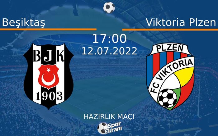 12 Temmuz 2022 Beşiktaş vs Viktoria Plzen maçı Hangi Kanalda Saat Kaçta Yayınlanacak?