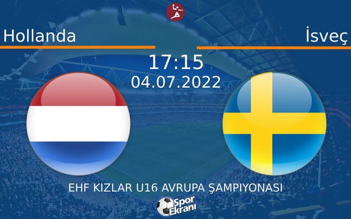 04 Temmuz 2022 Hollanda vs İsveç maçı Hangi Kanalda Saat Kaçta Yayınlanacak? 04 Temmuz 2022 Hollanda vs İsveç maçı Hangi Kanalda Saat Kaçta Yayınlanacak?