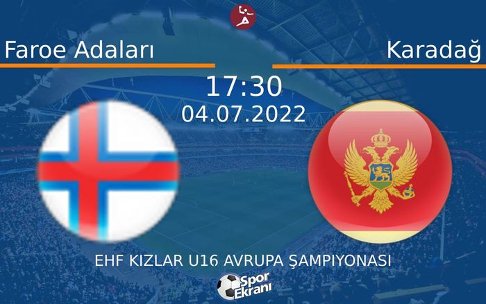 04 Temmuz 2022 Faroe Adaları vs Karadağ maçı Hangi Kanalda Saat Kaçta Yayınlanacak? 04 Temmuz 2022 Faroe Adaları vs Karadağ maçı Hangi Kanalda Saat Kaçta Yayınlanacak?