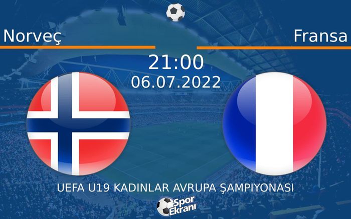 06 Temmuz 2022 Norveç vs Fransa maçı Hangi Kanalda Saat Kaçta Yayınlanacak? 06 Temmuz 2022 Norveç vs Fransa maçı Hangi Kanalda Saat Kaçta Yayınlanacak?