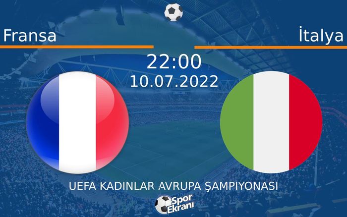 10 Temmuz 2022 Fransa vs İtalya maçı Hangi Kanalda Saat Kaçta Yayınlanacak? 10 Temmuz 2022 Fransa vs İtalya maçı Hangi Kanalda Saat Kaçta Yayınlanacak?