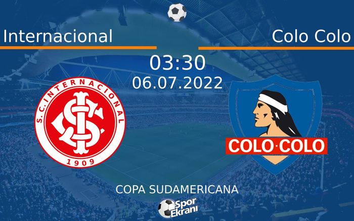 06 Temmuz 2022 Internacional vs Colo Colo maçı Hangi Kanalda Saat Kaçta Yayınlanacak?