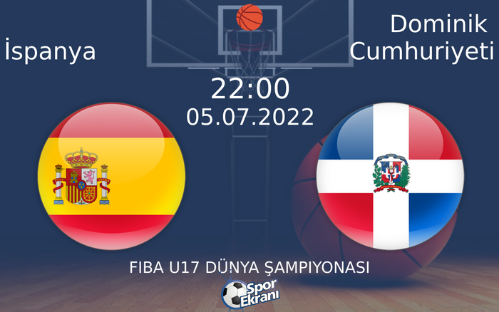 05 Temmuz 2022 İspanya vs Dominik Cumhuriyeti maçı Hangi Kanalda Saat Kaçta Yayınlanacak? 05 Temmuz 2022 İspanya vs Dominik Cumhuriyeti maçı Hangi Kanalda Saat Kaçta Yayınlanacak?