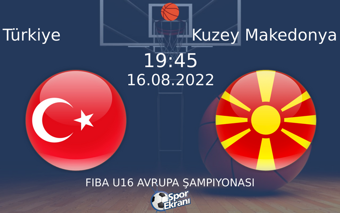 16 Ağustos 2022 Türkiye vs Kuzey Makedonya maçı Hangi Kanalda Saat Kaçta Yayınlanacak?