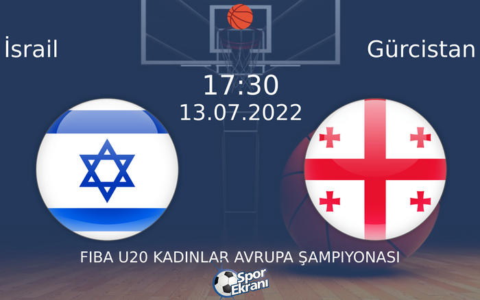 13 Temmuz 2022 İsrail vs Gürcistan maçı Hangi Kanalda Saat Kaçta Yayınlanacak? 13 Temmuz 2022 İsrail vs Gürcistan maçı Hangi Kanalda Saat Kaçta Yayınlanacak?