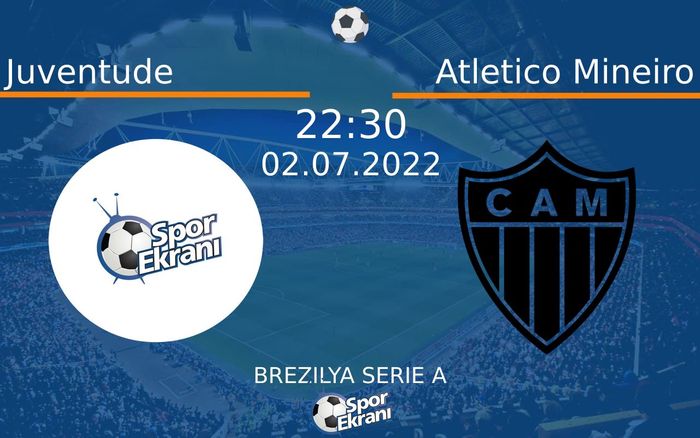 02 Temmuz 2022 Juventude vs Atletico Mineiro maçı Hangi Kanalda Saat Kaçta Yayınlanacak? 02 Temmuz 2022 Juventude vs Atletico Mineiro maçı Hangi Kanalda Saat Kaçta Yayınlanacak?