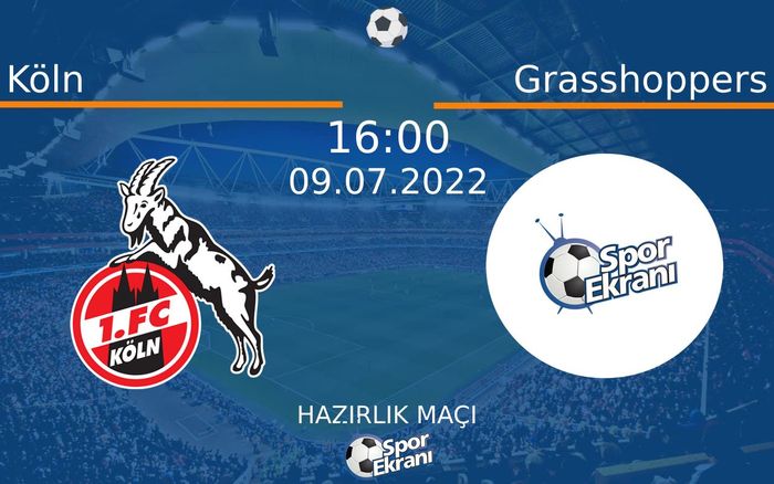09 Temmuz 2022 Köln vs Grasshoppers maçı Hangi Kanalda Saat Kaçta Yayınlanacak? 09 Temmuz 2022 Köln vs Grasshoppers maçı Hangi Kanalda Saat Kaçta Yayınlanacak?