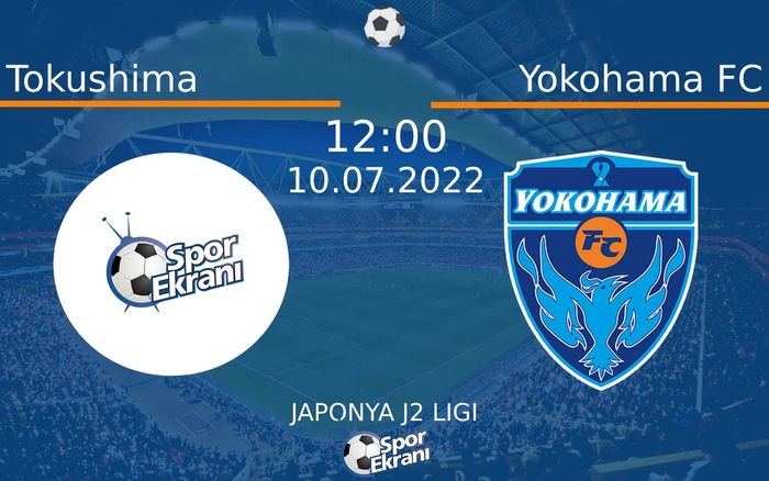 10 Temmuz 2022 Tokushima vs Yokohama FC maçı Hangi Kanalda Saat Kaçta Yayınlanacak? 10 Temmuz 2022 Tokushima vs Yokohama FC maçı Hangi Kanalda Saat Kaçta Yayınlanacak?