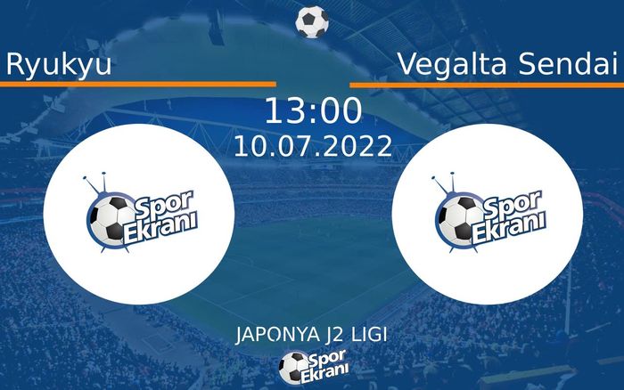 10 Temmuz 2022 Ryukyu vs Vegalta Sendai maçı Hangi Kanalda Saat Kaçta Yayınlanacak? 10 Temmuz 2022 Ryukyu vs Vegalta Sendai maçı Hangi Kanalda Saat Kaçta Yayınlanacak?
