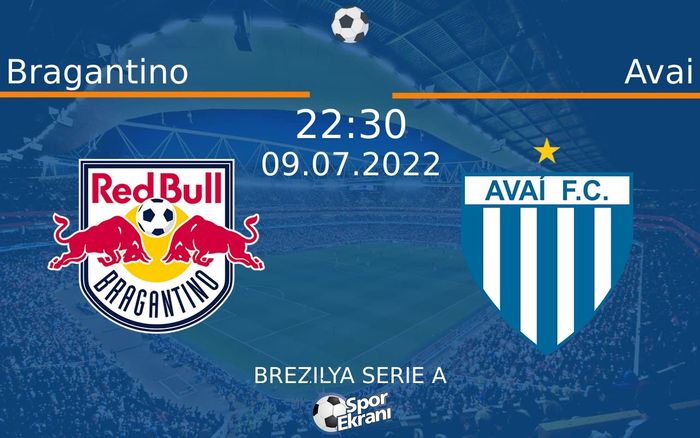 09 Temmuz 2022 Bragantino vs Avai maçı Hangi Kanalda Saat Kaçta Yayınlanacak?