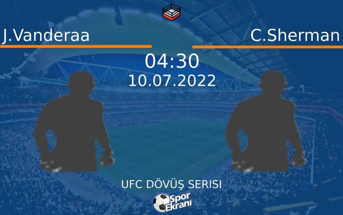 10 Temmuz 2022 J.Vanderaa vs C.Sherman maçı Hangi Kanalda Saat Kaçta Yayınlanacak?