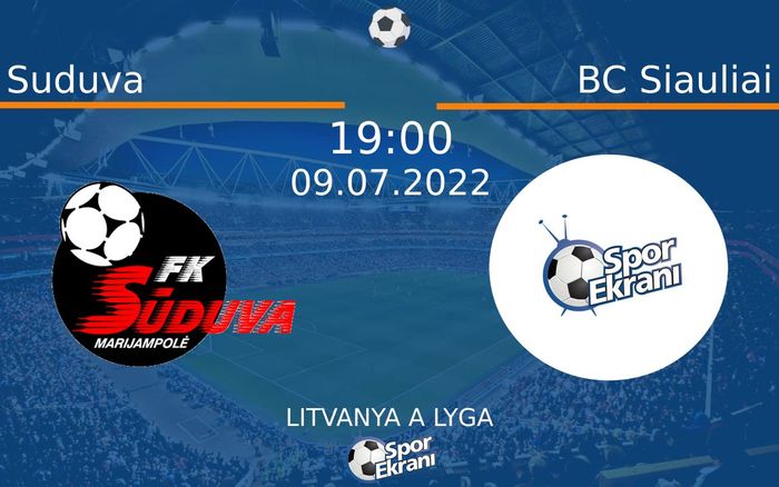 09 Temmuz 2022 Suduva vs BC Siauliai maçı Hangi Kanalda Saat Kaçta Yayınlanacak? 09 Temmuz 2022 Suduva vs BC Siauliai maçı Hangi Kanalda Saat Kaçta Yayınlanacak?