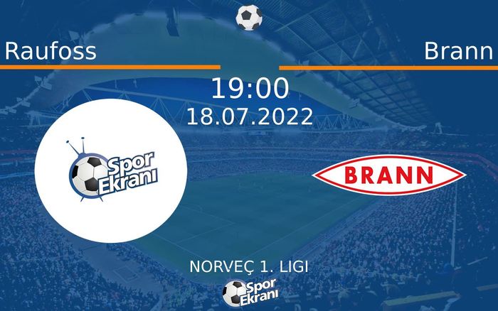 18 Temmuz 2022 Raufoss vs Brann maçı Hangi Kanalda Saat Kaçta Yayınlanacak?