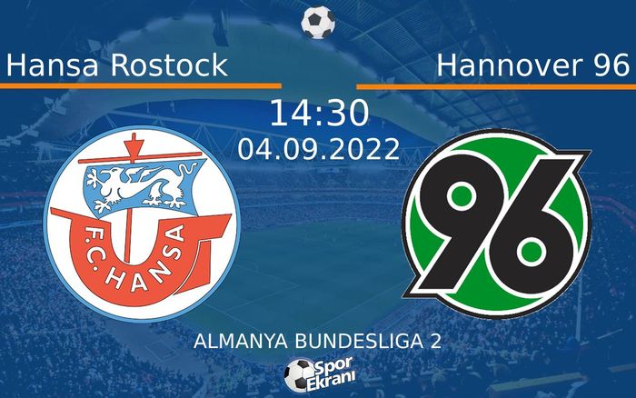 04 Eylül 2022 Hansa Rostock vs Hannover 96 maçı Hangi Kanalda Saat Kaçta Yayınlanacak?