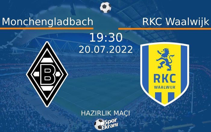 20 Temmuz 2022 Monchengladbach vs RKC Waalwijk maçı Hangi Kanalda Saat Kaçta Yayınlanacak?