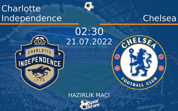 21 Temmuz 2022 Charlotte Independence vs Chelsea maçı Hangi Kanalda Saat Kaçta Yayınlanacak? 21 Temmuz 2022 Charlotte Independence vs Chelsea maçı Hangi Kanalda Saat Kaçta Yayınlanacak?