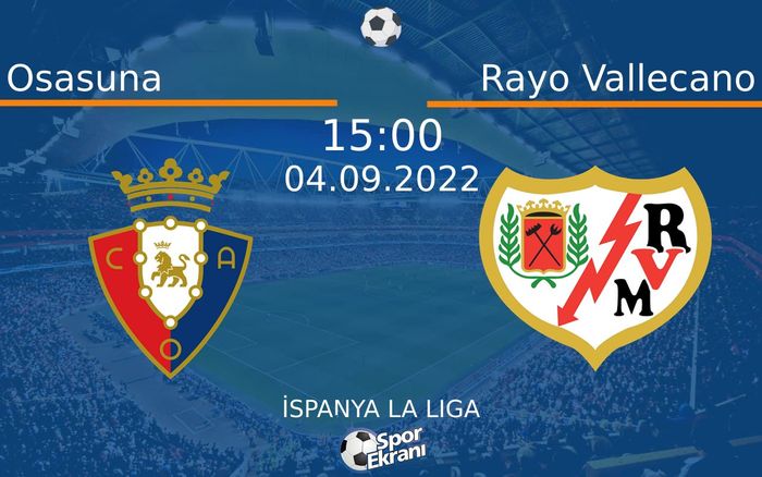 04 Eylül 2022 Osasuna vs Rayo Vallecano maçı Hangi Kanalda Saat Kaçta Yayınlanacak?