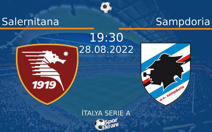 28 Ağustos 2022 Salernitana vs Sampdoria maçı Hangi Kanalda Saat Kaçta Yayınlanacak? 28 Ağustos 2022 Salernitana vs Sampdoria maçı Hangi Kanalda Saat Kaçta Yayınlanacak?