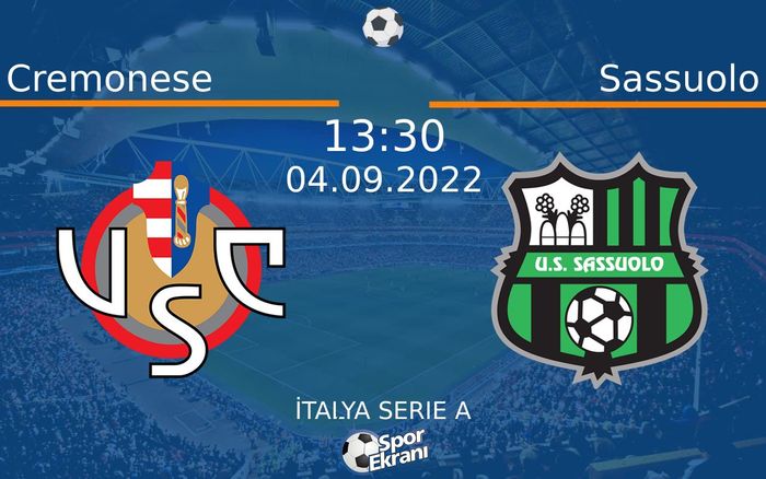 04 Eylül 2022 Cremonese vs Sassuolo maçı Hangi Kanalda Saat Kaçta Yayınlanacak?