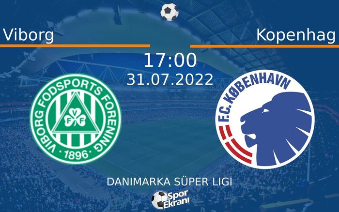 31 Temmuz 2022 Viborg vs Kopenhag maçı Hangi Kanalda Saat Kaçta Yayınlanacak? 31 Temmuz 2022 Viborg vs Kopenhag maçı Hangi Kanalda Saat Kaçta Yayınlanacak?