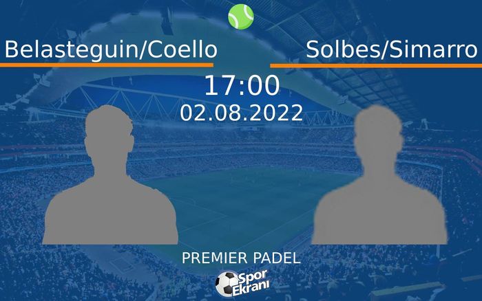 02 Ağustos 2022 Belasteguin/Coello vs Solbes/Simarro maçı Hangi Kanalda Saat Kaçta Yayınlanacak? 02 Ağustos 2022 Belasteguin/Coello vs Solbes/Simarro maçı Hangi Kanalda Saat Kaçta Yayınlanacak?