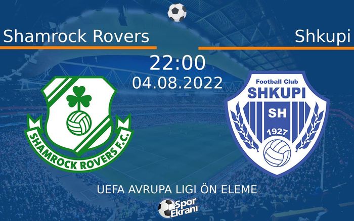 04 Ağustos 2022 Shamrock Rovers vs Shkupi maçı Hangi Kanalda Saat Kaçta Yayınlanacak? 04 Ağustos 2022 Shamrock Rovers vs Shkupi maçı Hangi Kanalda Saat Kaçta Yayınlanacak?