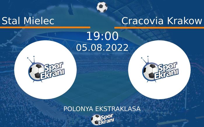 05 Ağustos 2022 Stal Mielec vs Cracovia Krakow maçı Hangi Kanalda Saat Kaçta Yayınlanacak?
