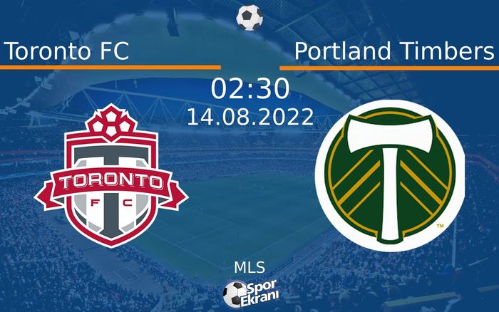 14 Ağustos 2022 Toronto FC vs Portland Timbers maçı Hangi Kanalda Saat Kaçta Yayınlanacak? 14 Ağustos 2022 Toronto FC vs Portland Timbers maçı Hangi Kanalda Saat Kaçta Yayınlanacak?