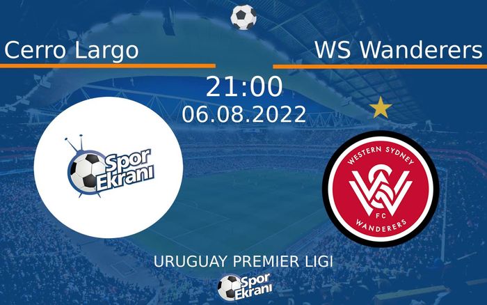 06 Ağustos 2022 Cerro Largo vs WS Wanderers maçı Hangi Kanalda Saat Kaçta Yayınlanacak? 06 Ağustos 2022 Cerro Largo vs WS Wanderers maçı Hangi Kanalda Saat Kaçta Yayınlanacak?